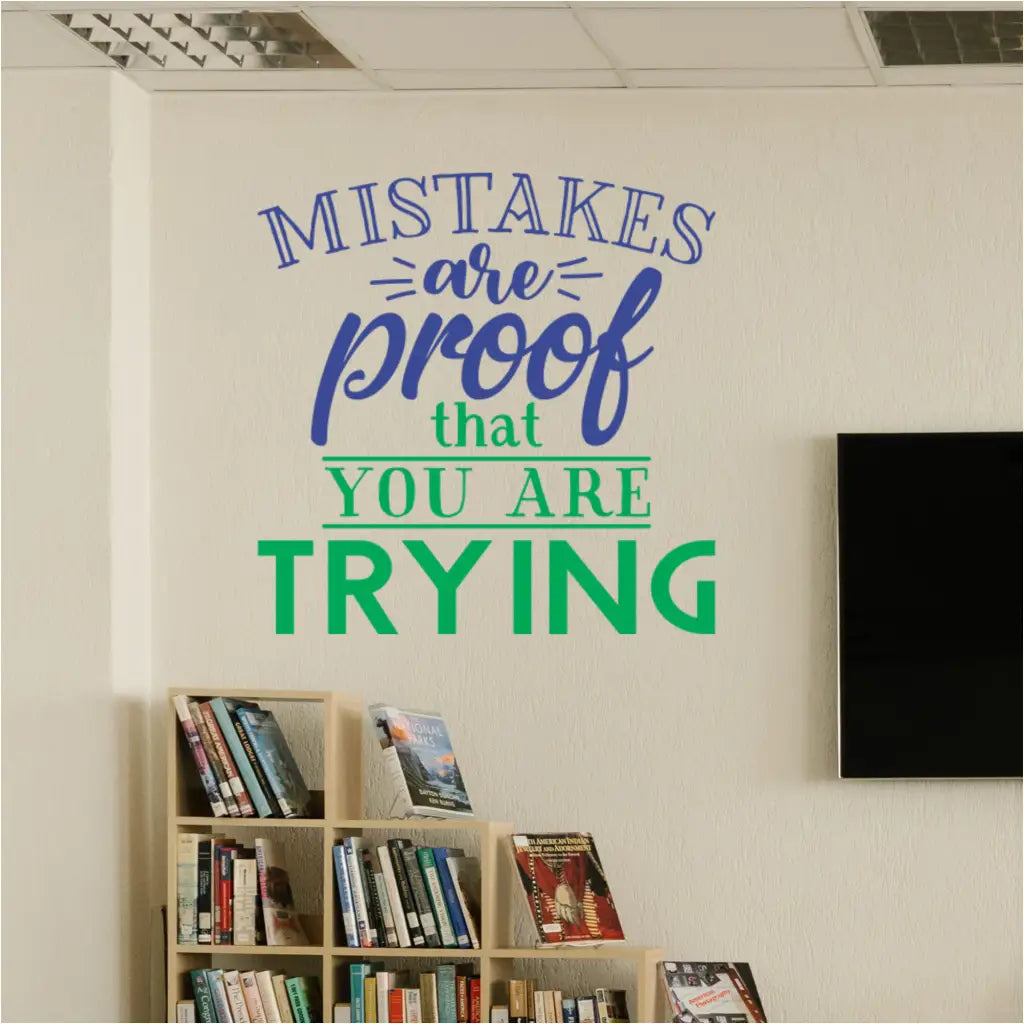 Classroom wall art with the encouraging message: "Mistakes are proof that you are trying."