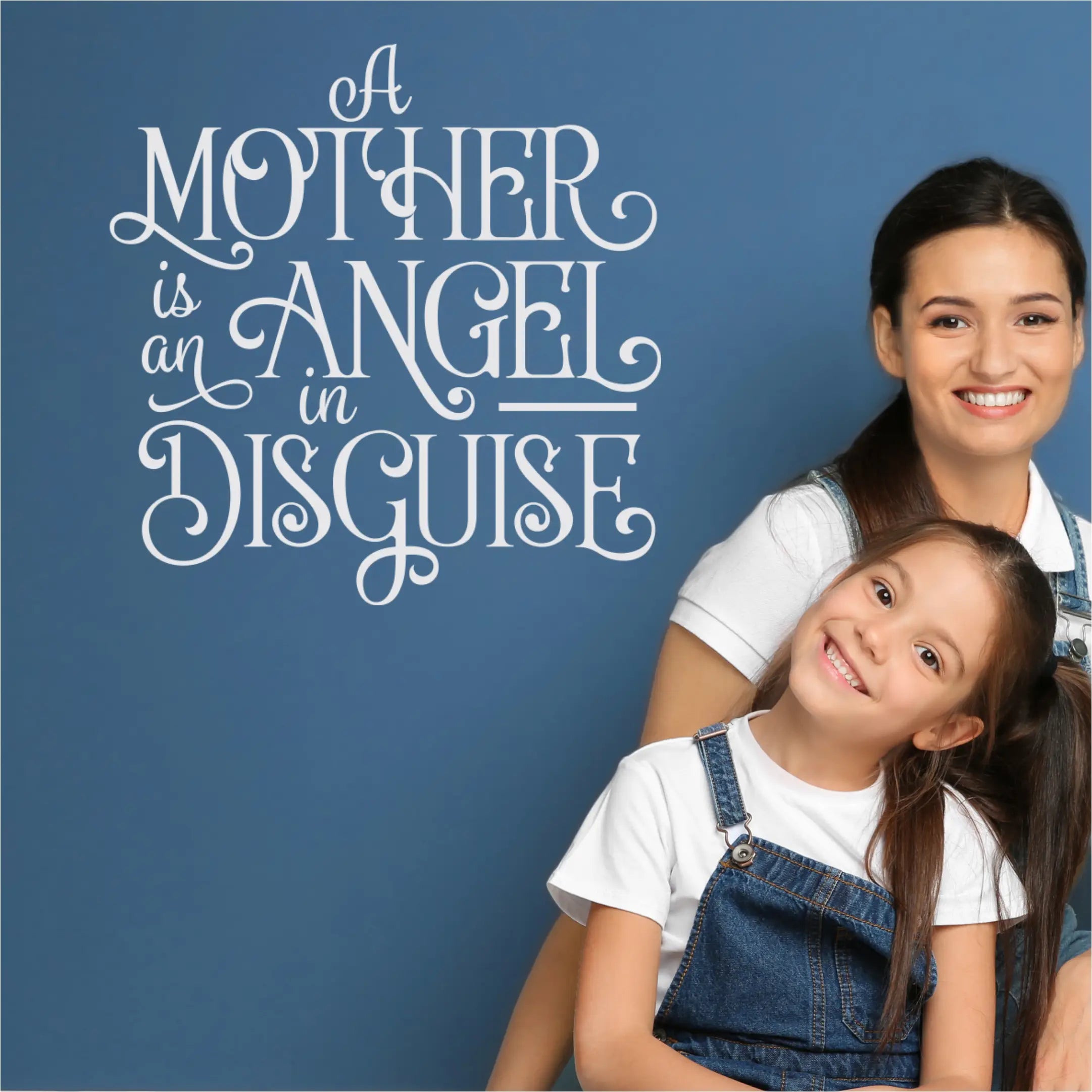A Mother Is An Angel In Disguise | Mothers Day Wall Decal