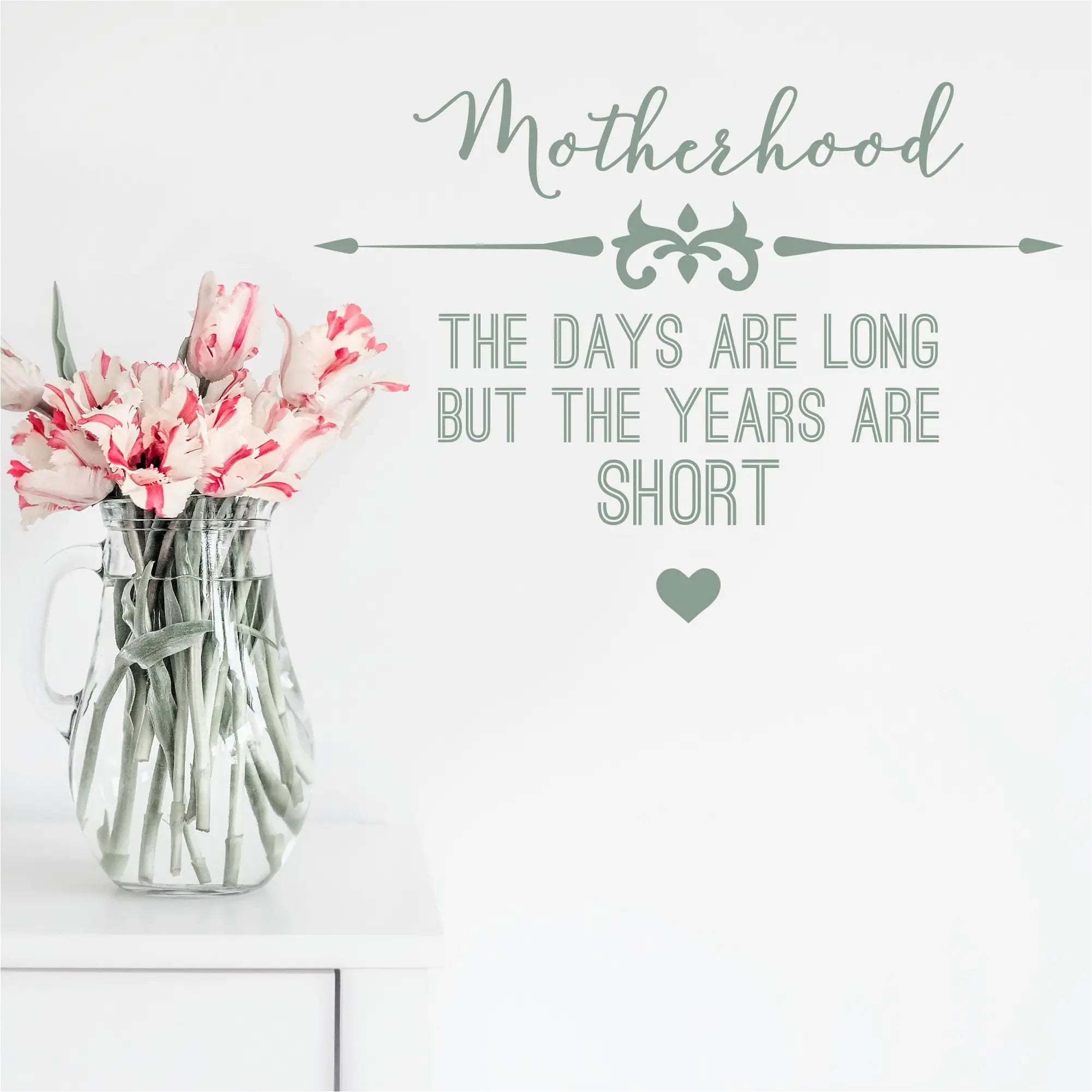 Motherhood - Long Days Short Years Vinyl Quote