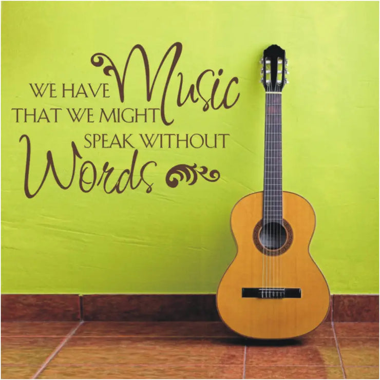 We have music that we might speak without words. A vinyl wall decal by The Simple Stencil to decorate a music room or add as decor to any music lovers walls.