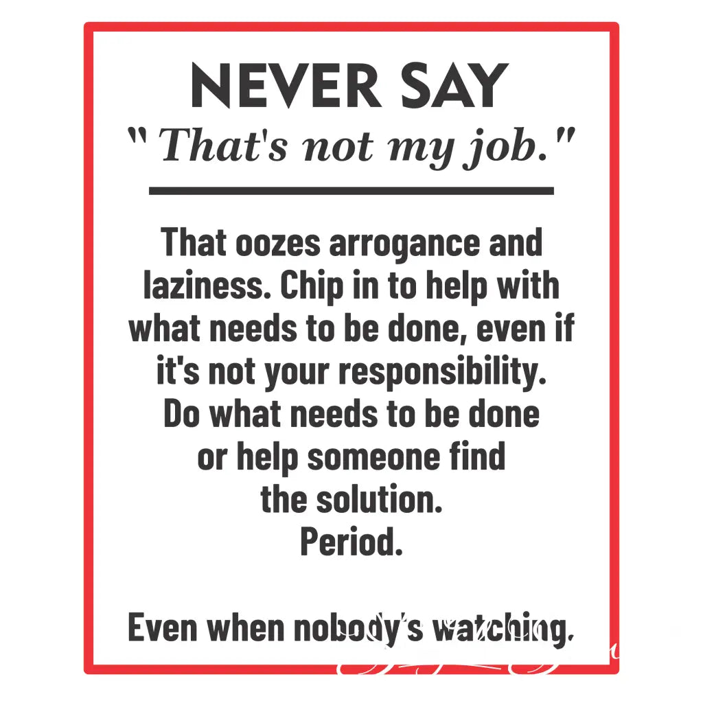 Never Say "That's Not My Job" Wall Decal