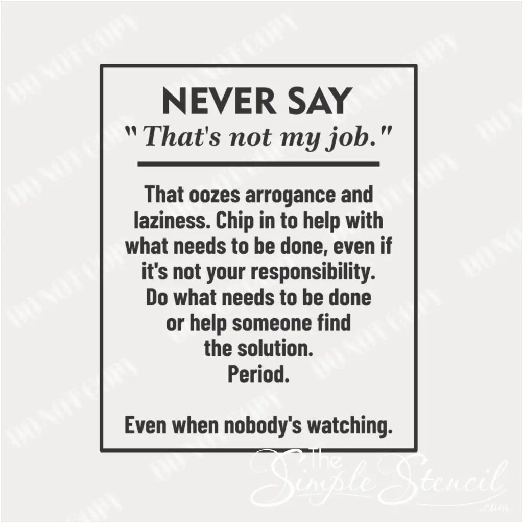 Never Say "That's Not My Job" Wall Decal