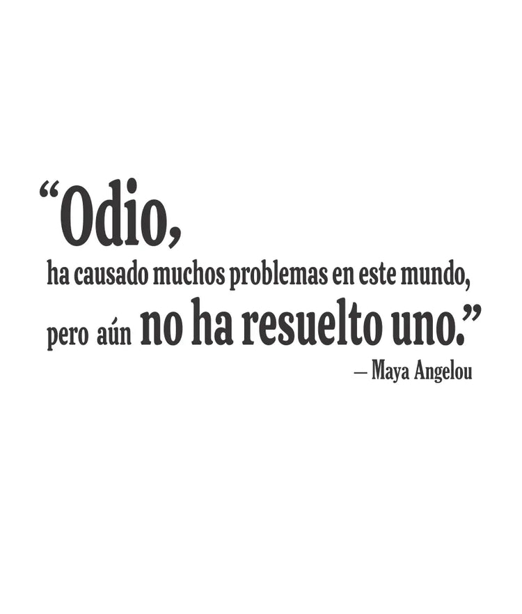 Black serif-printed maya angelou spanish inspirational quote on white educational wall decal titled odio hate quote