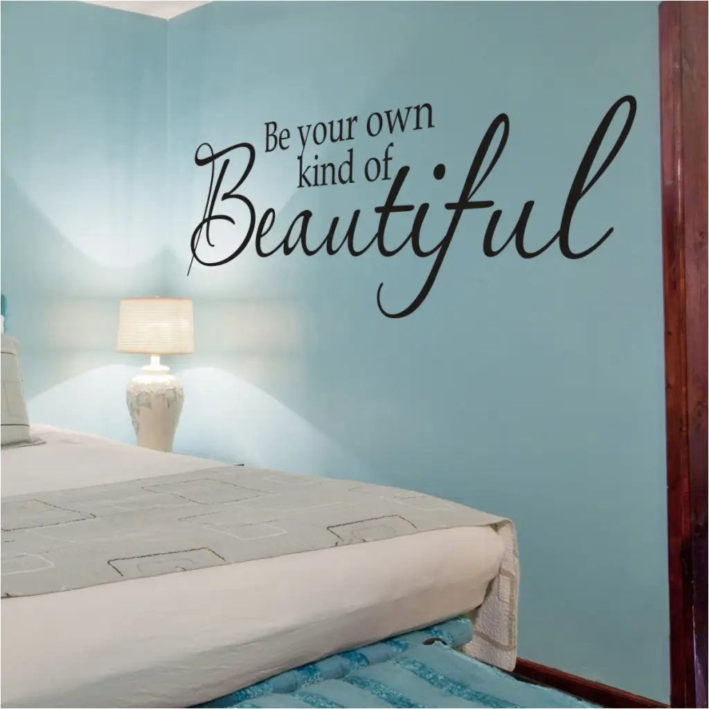 Be your own kind of Beautiful large vinyl wall decal on a beautiful blue interior bedroom wall to promote self expression. 