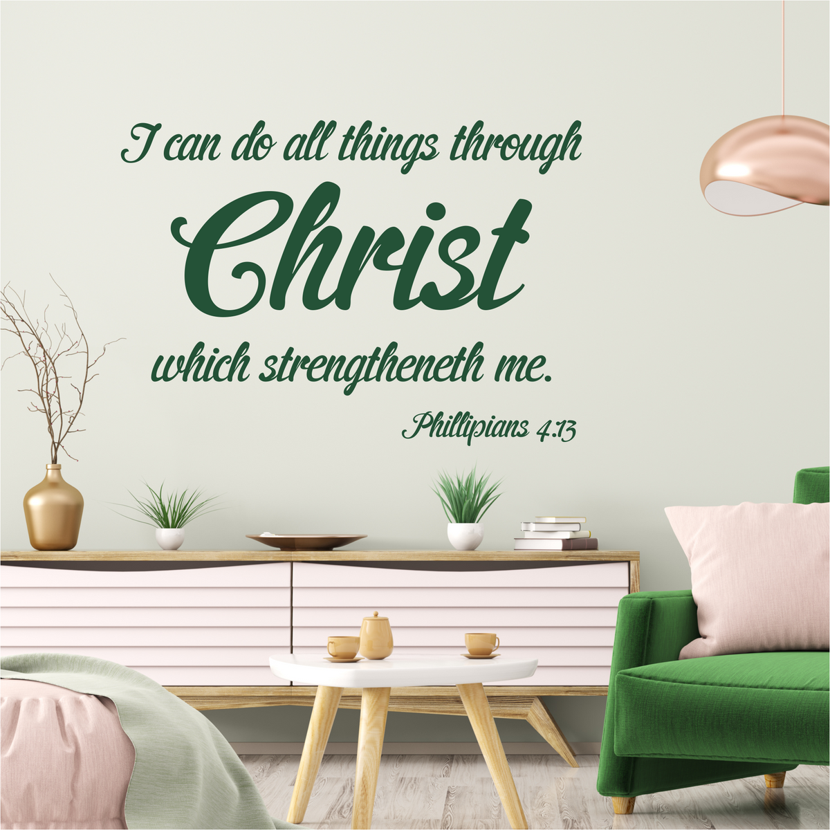 Philippians 4:13 KJV wall decal in green script above a living room sideboard: I can do all things through Christ