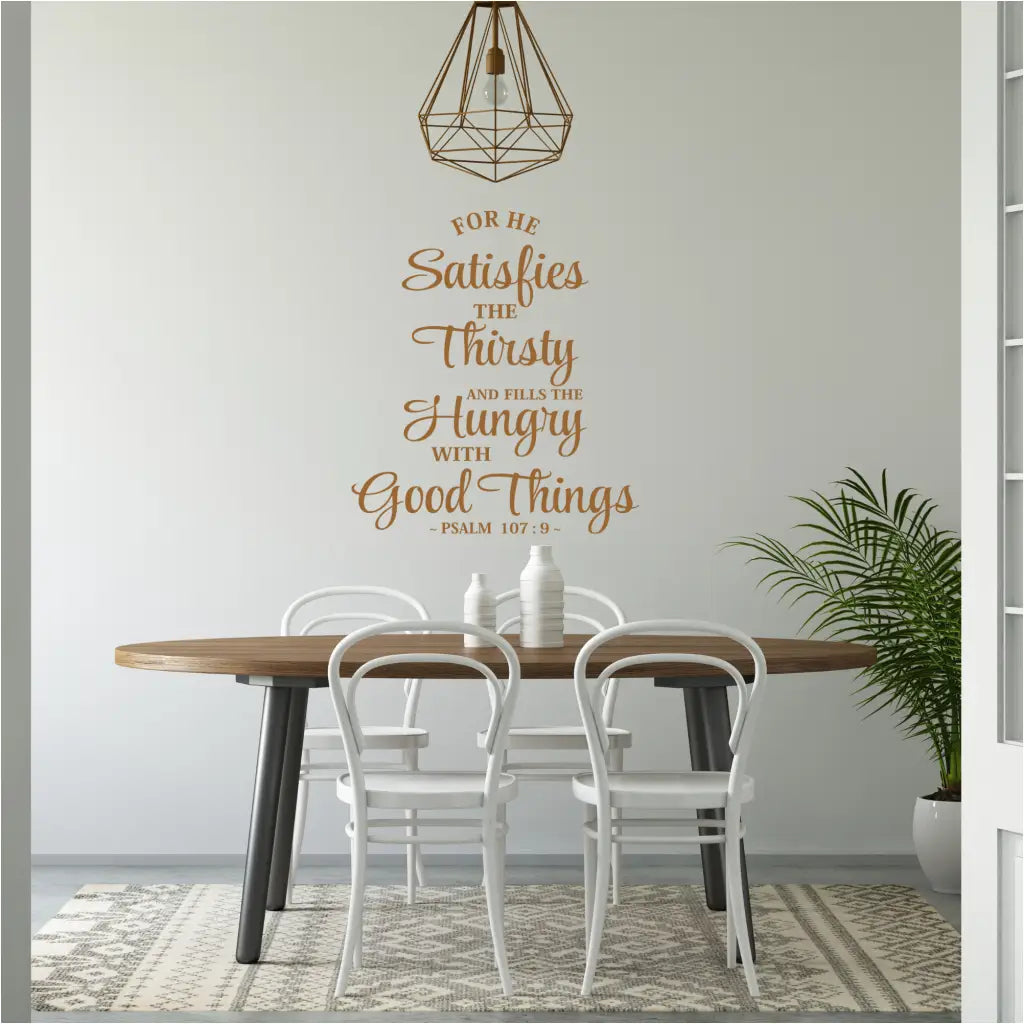 "He satisfies the thirsty" vinyl lettering NKJV