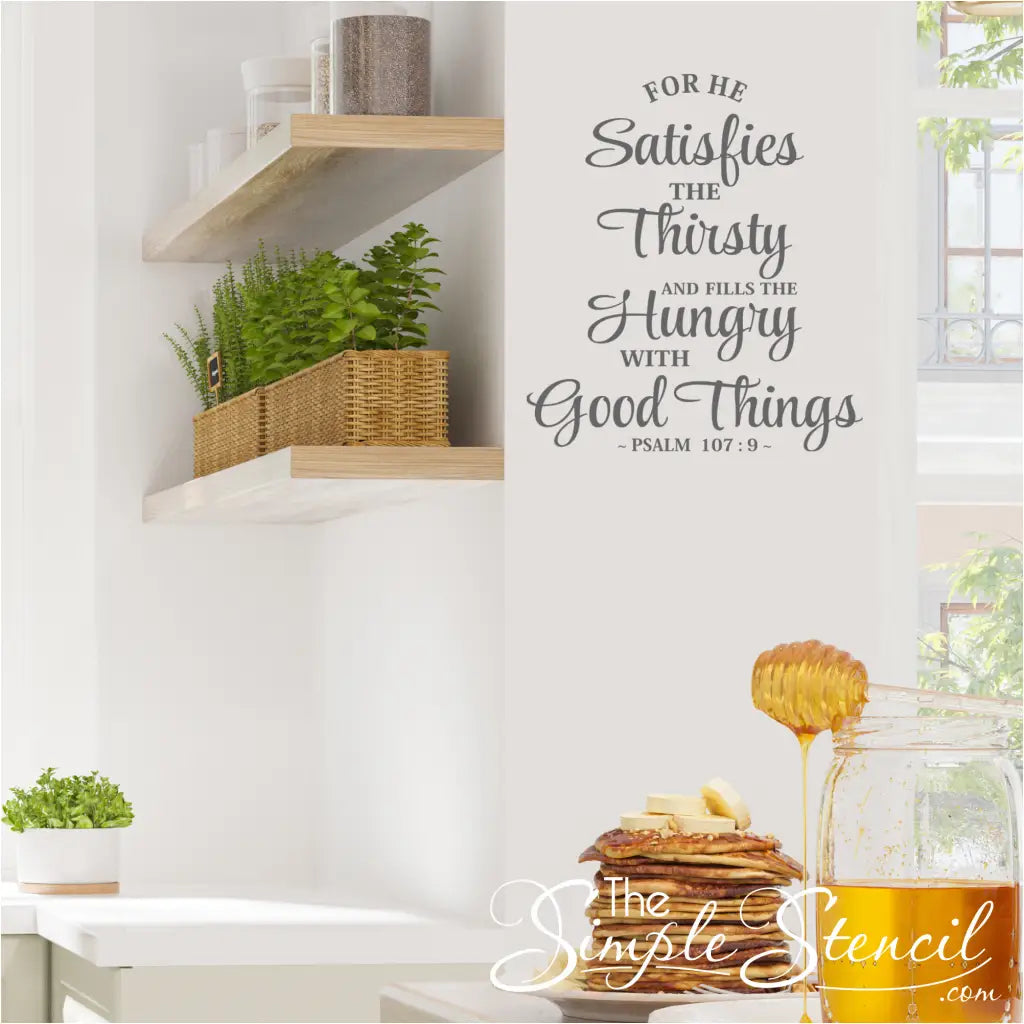 Psalm 107:9 NKJV wall decal on kitchen wall
