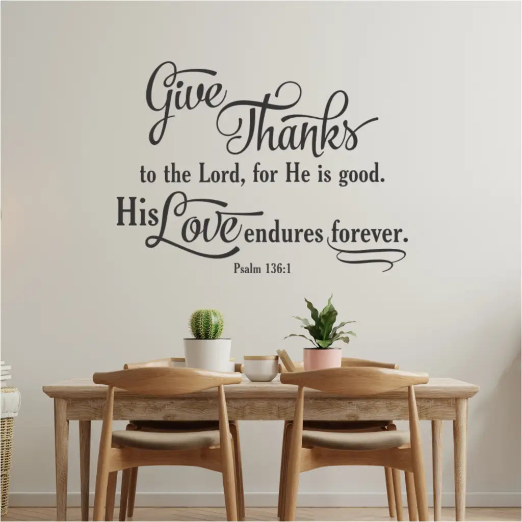 Elegant Psalm 136:1 wall decal in a dining room setting.