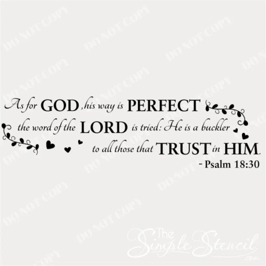 Christian home decor: Psalm 18:30 wall art decal close up that reads: As for God, his way is perfect, the word of the Lord is tried: He is a buckler to all those that Trust in Him.