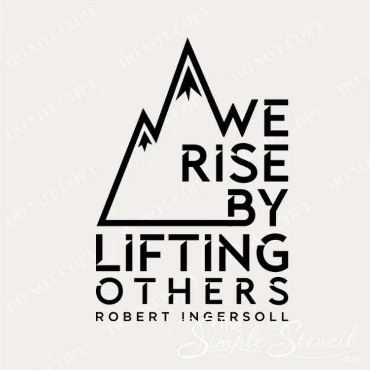 Unique wall art featuring the quote "We rise by lifting others" by Robert Ingersoll