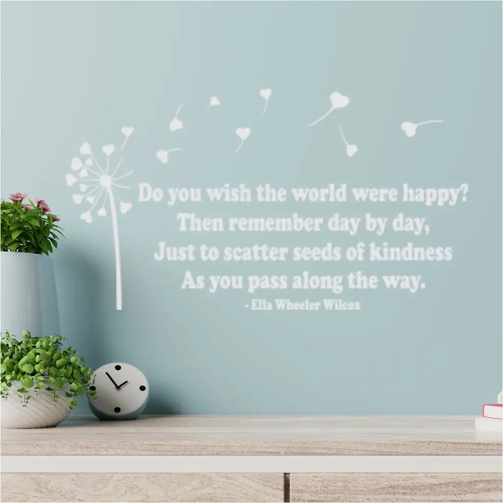 Close-up of the "Do you wish the world were happy?" quote decal, showcasing the elegant script and dandelion design.