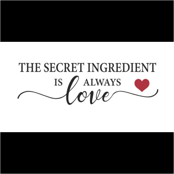 The Secret Ingredient Is Always Love Decal