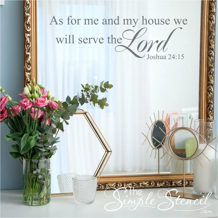 As for me and my house we will serve the Lord. Bible verse wall decal applied to a mirror and displayed where it will be seen as guests enter home. 