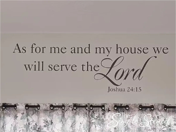 Close up of scripture wall decal of Joshua 24:15 shown over a pretty window that reads: As for me and my house we will serve the Lord. 