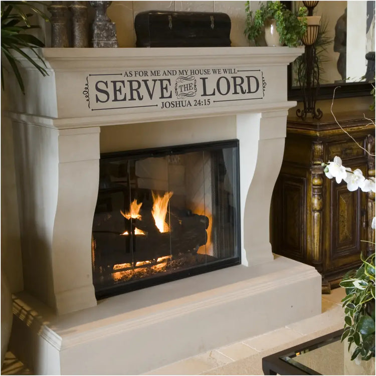 As for me and my house we will serve the Lord. Joshua 24:15 vinyl wall decal displayed over a fireplace directly on the mantle. Easy to apply and remove when ready!