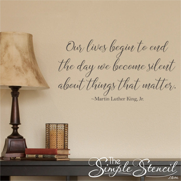 MLK Jr. "Silence - Speak Up Things That Matter" wall quote decal.