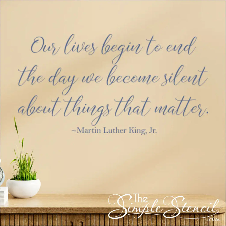 Inspirational wall decal for classrooms and homes using an inspirational quote by Martin Luther King Jr. 