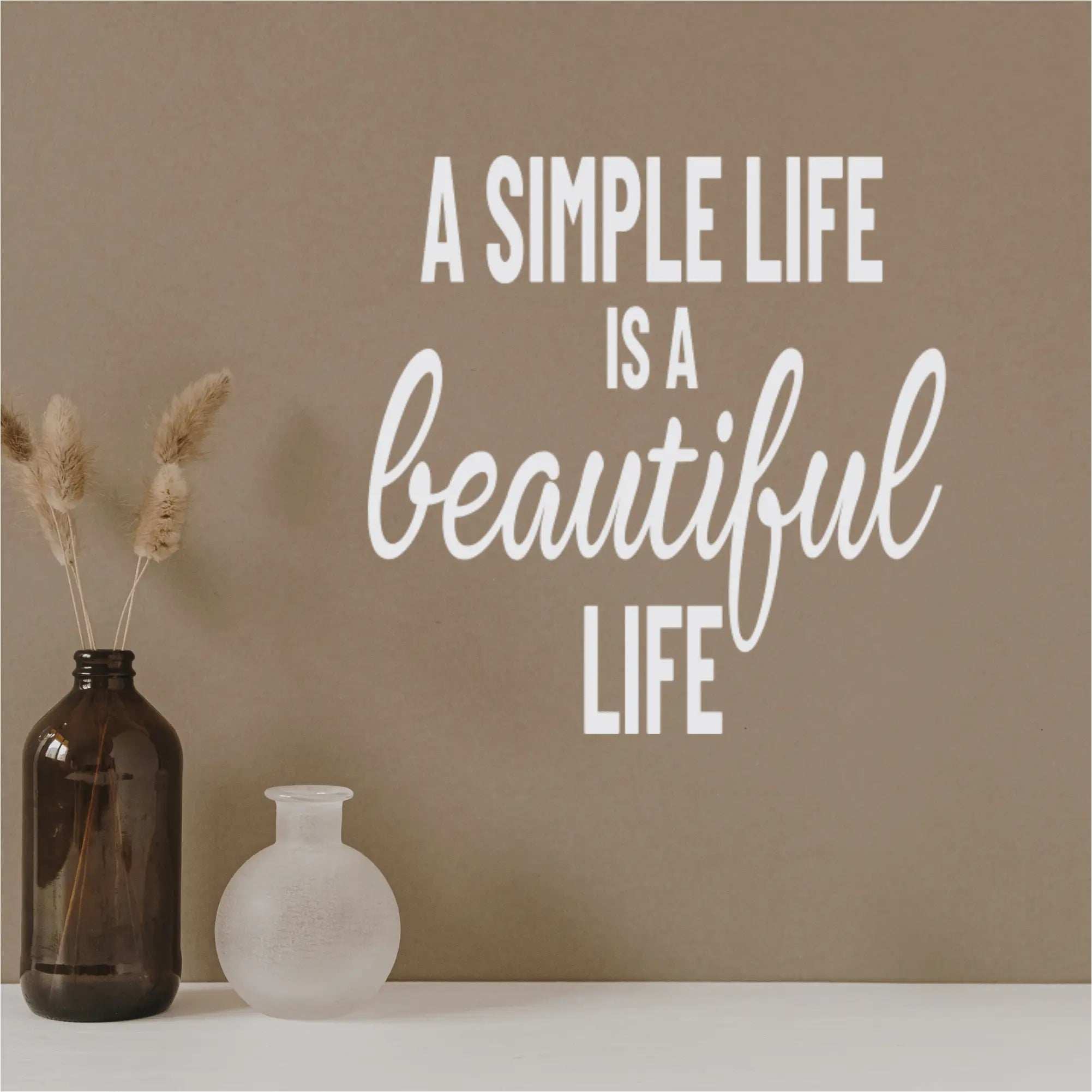White removable wall decal quote with bold and cursive text easy application for a simple life is a beautiful life