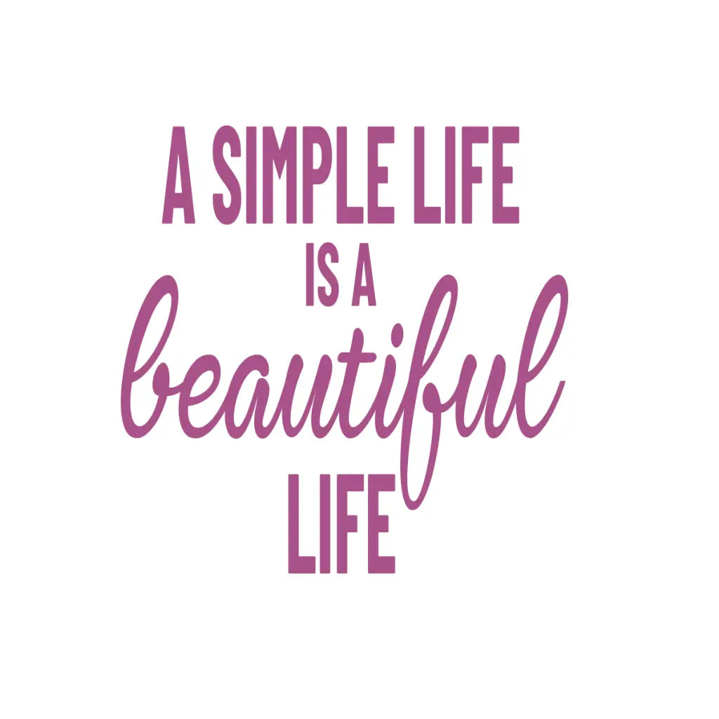 Beautiful removable wall decal with the motivational quote "A Simple Life is a Beautiful Life" written in a stylish font. Perfect for home decor.