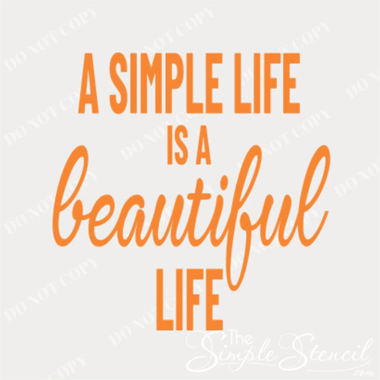 Orange removable wall decal quote with easy application reading a simple life is a beautiful life on light gray background