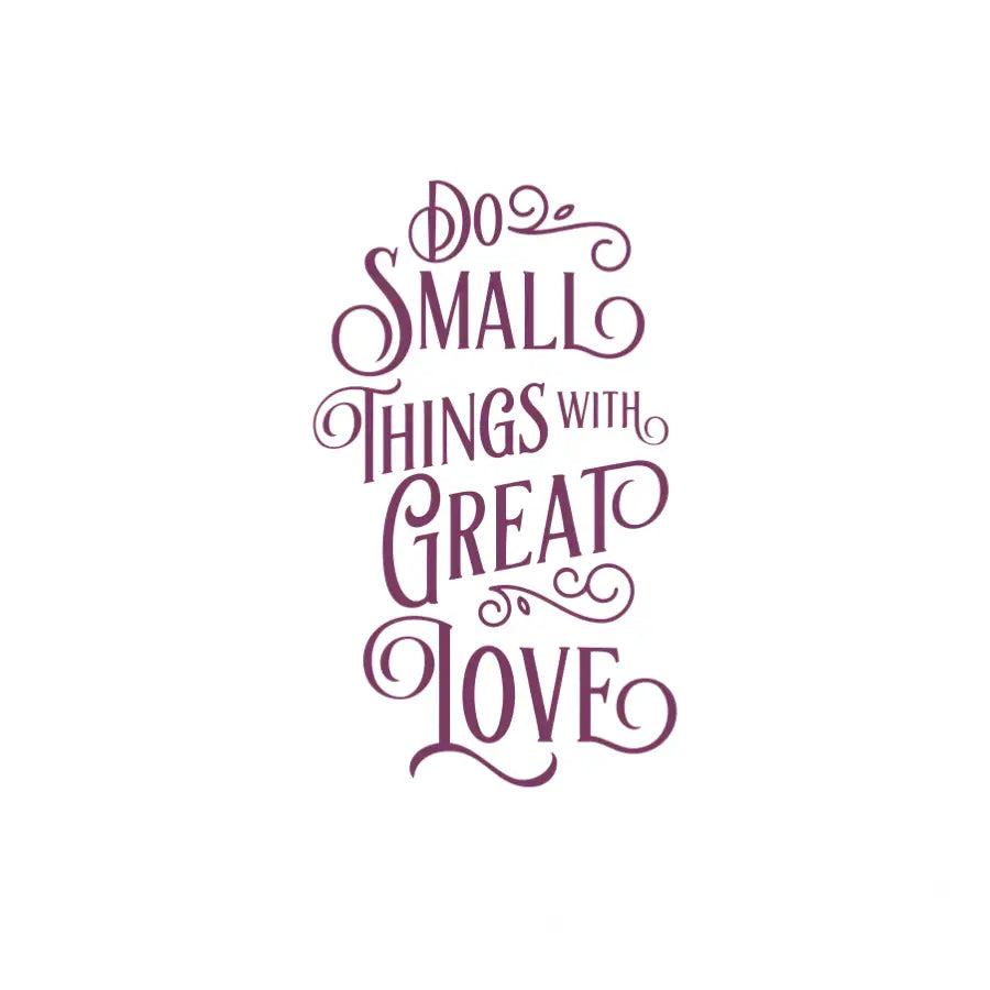 A premium vinyl wall decal featuring the phrase 'Do Small Things with Great Love' displayed on a wall. By The Simple Stencil
