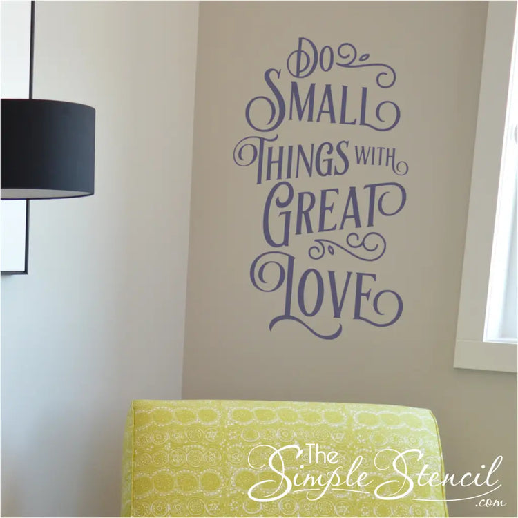 An inspirational wall decal with the words 'Do Small Things with Great Love' showcased in a home interior setting. Wall decal shown in blue by The Simple Stencil.