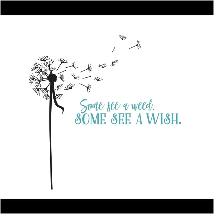 Some See A Weed Wish Dandelion Wall Decal Sticker