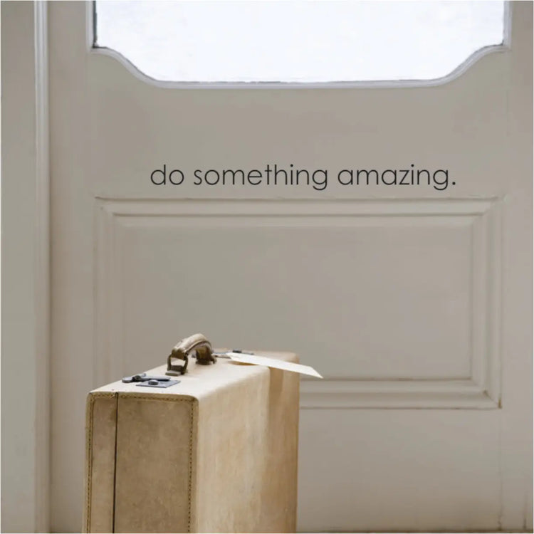 Do Somethng Amazing | Clearance Wall Decal