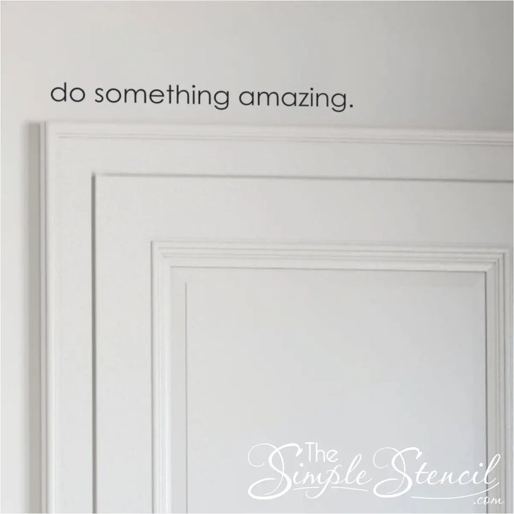 Do Somethng Amazing | Clearance Wall Decal