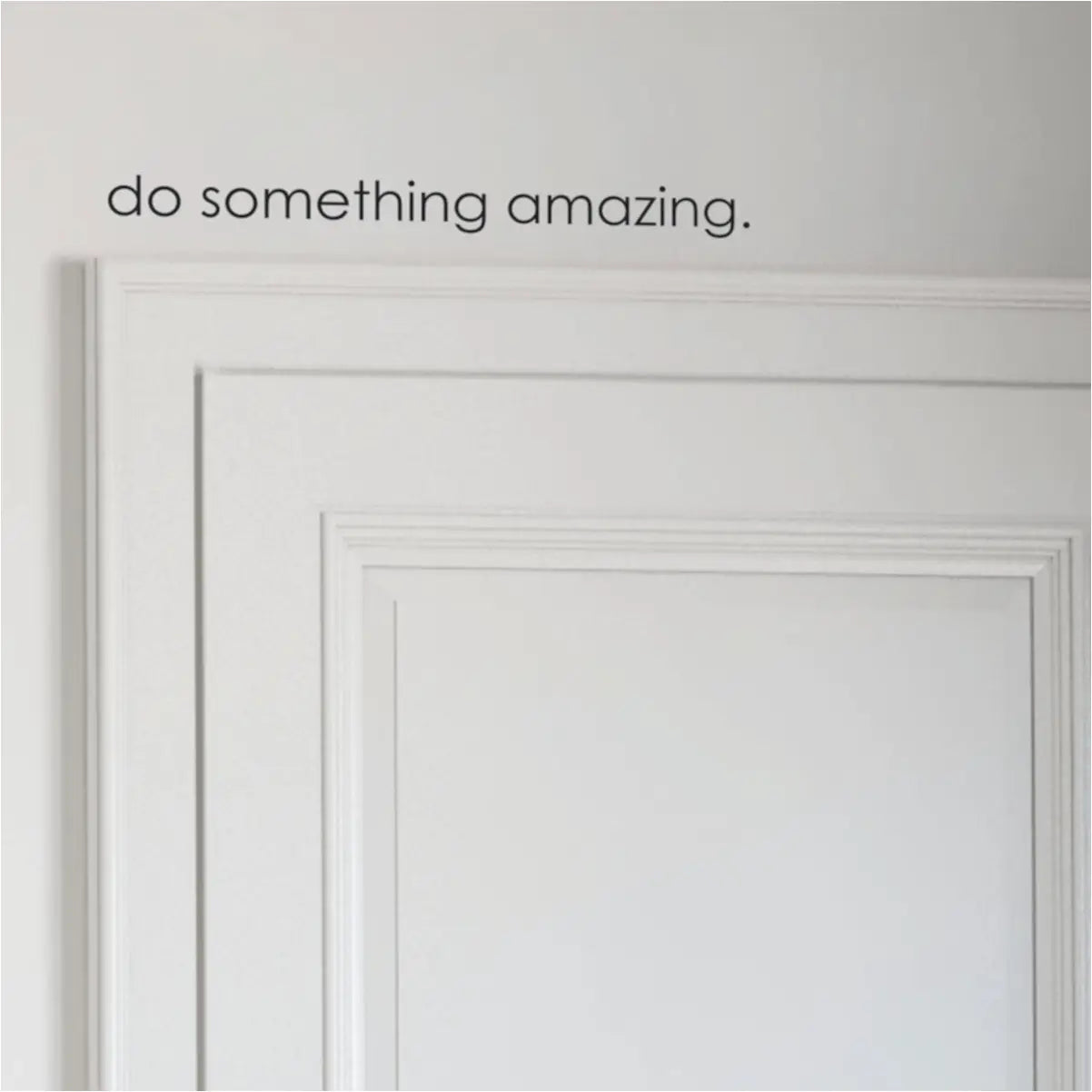 Do Somethng Amazing | Wall Vinyl Decal For Over Door