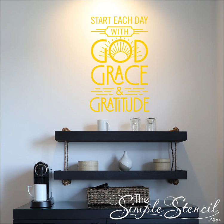 Decorative decal featuring the words "Start each day with God, Grace, and Gratitude"