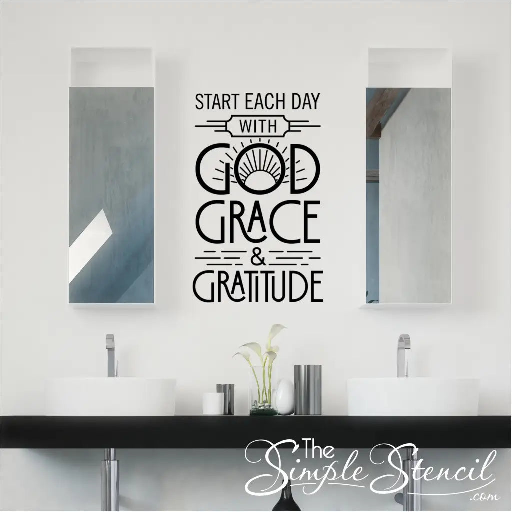 Inspirational wall decal with the quote "Start each day with God, Grace, and Gratitude" on bathroom wall