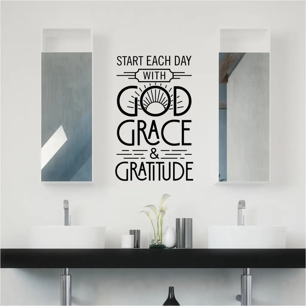 Inspirational wall decal with the quote "Start each day with God, Grace, and Gratitude" on bathroom wall