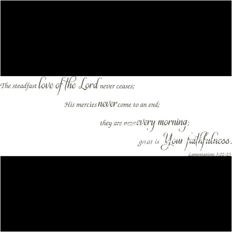 The Steadfast Love Of Lord Lamentations 3:22-23 Wall Decal
