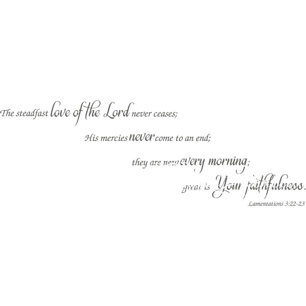 The Steadfast Love Of Lord Lamentations 3:22-23 Wall Decal