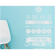 Steve Jobs Crazy Ones Quote turned into a stylish Simple Stencil wall decal to motivate and inspire wherever it's placed.