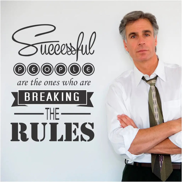 Stylish large vinyl wall quote decal for your office that reads: Successful people are the ones who are breaking the rules. 