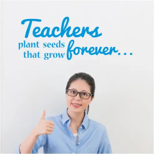 teachers plant the seeds quote Teachers Plant Seeds That Grow Forever Wall Quote Decal