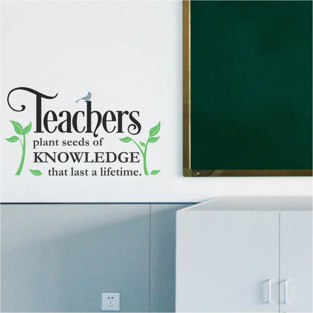 Teachers Plant Seeds Of Knowledge That Last A Lifetime | Large Wall Decal Stencil Art