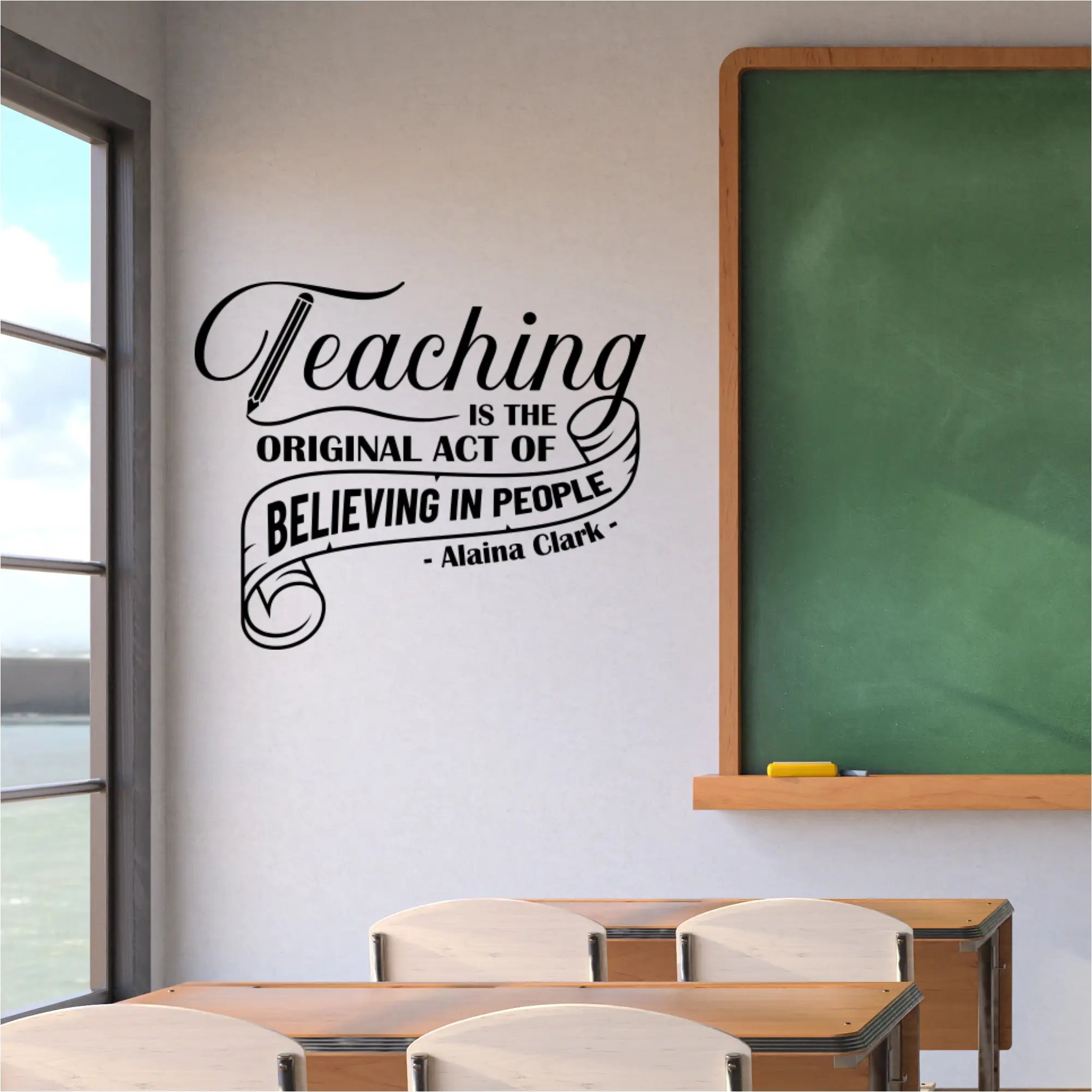 The Alaina Clark quote about teaching wall decal applied to a classroom wall in the 28.5" size with the color black. 