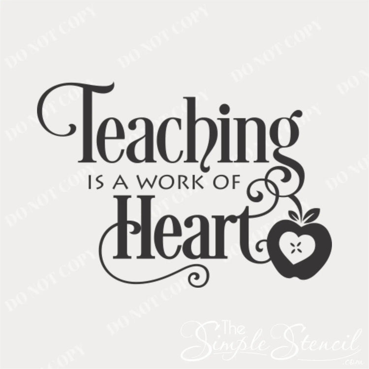 Mock up of wall decal for teacher appreciation gift or teachers lounge or classroom decor that reads: teaching is a work of heart - by The Simple Stencil