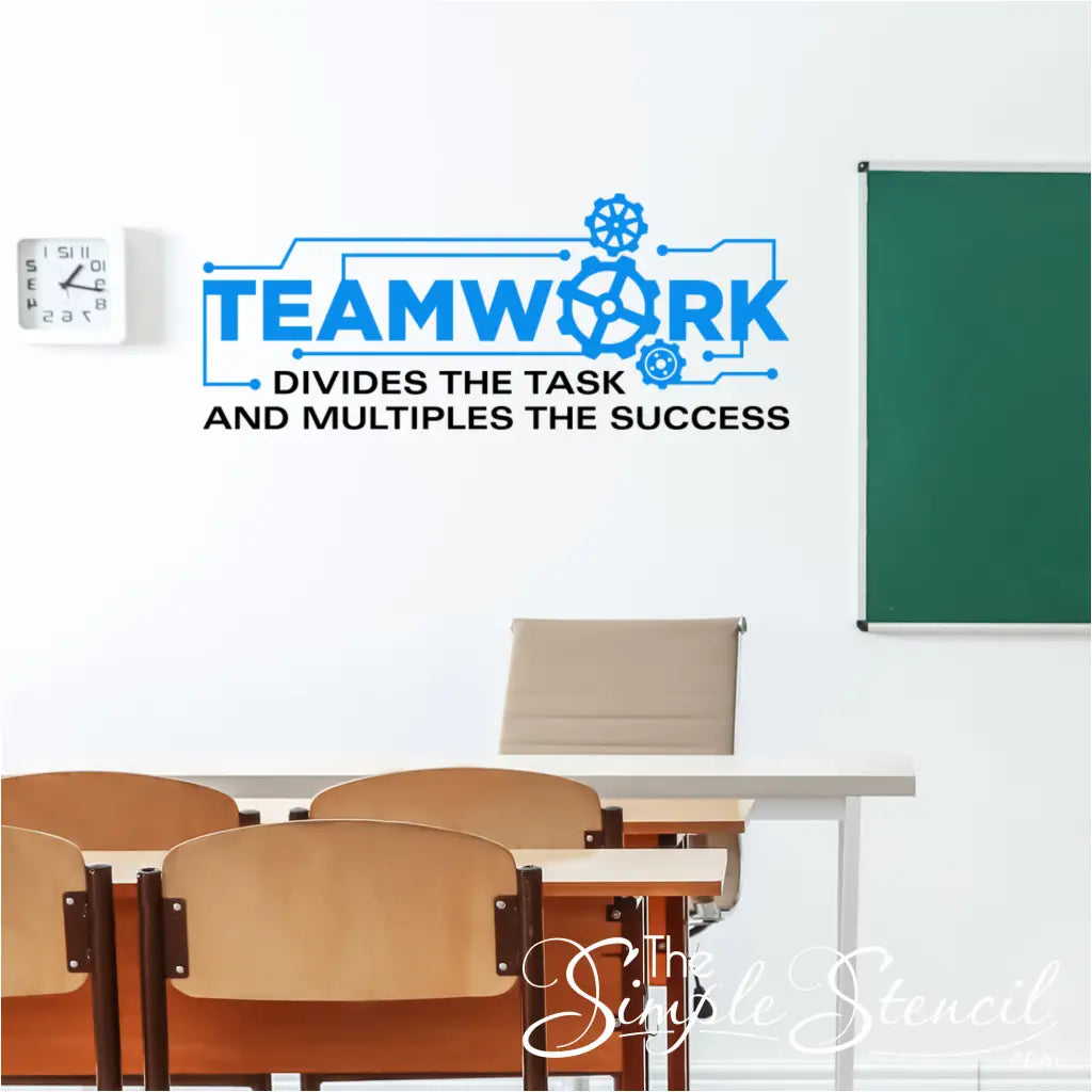 Teamwork Wall Quote Graphic decal shown on a school classroom wall  and reads: Teamwork divides the task and multiplies the success. By The Simple Stencil
