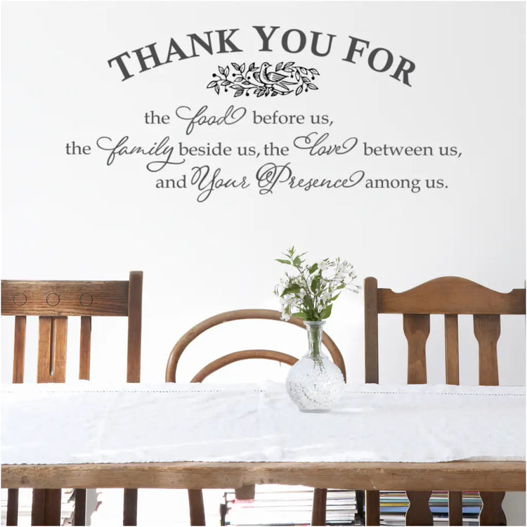 "Thank you for the food before us, the family beside us, the love between us and Your Presence among us" vinyl wall decal, adding a touch of warmth and inspiration to your dining room décor.