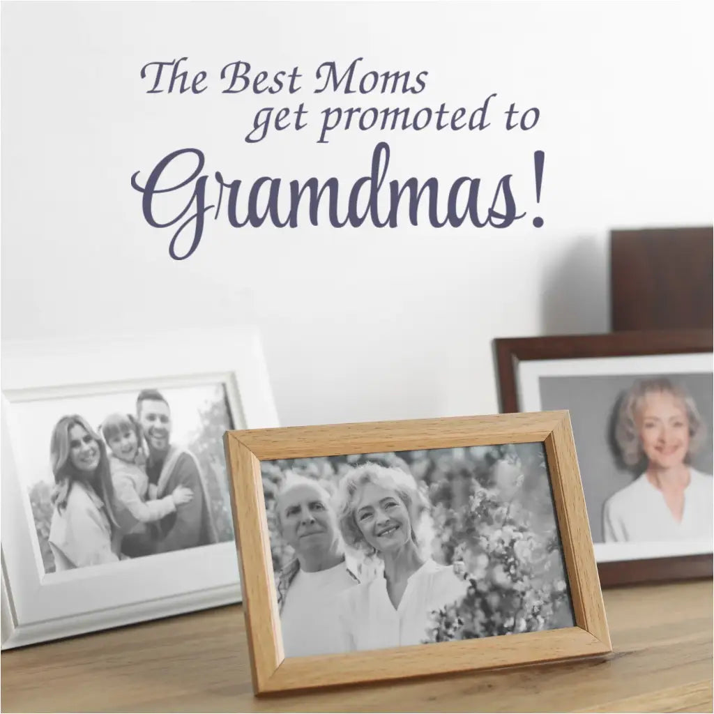 "The Best Moms Get Promoted to Grandmas!" Wall Decal