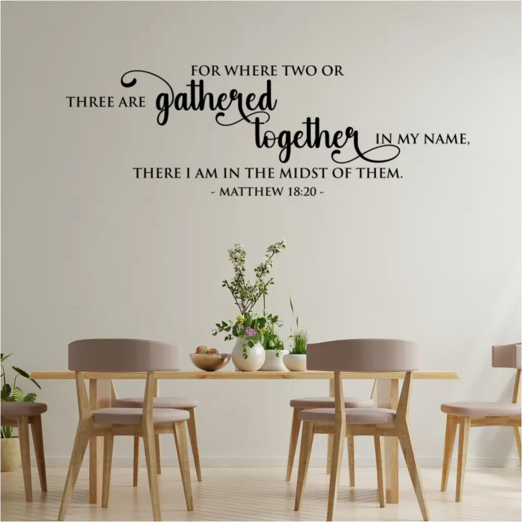 "Where two or three are gathered" Bible verse wall decal above a family dining table.