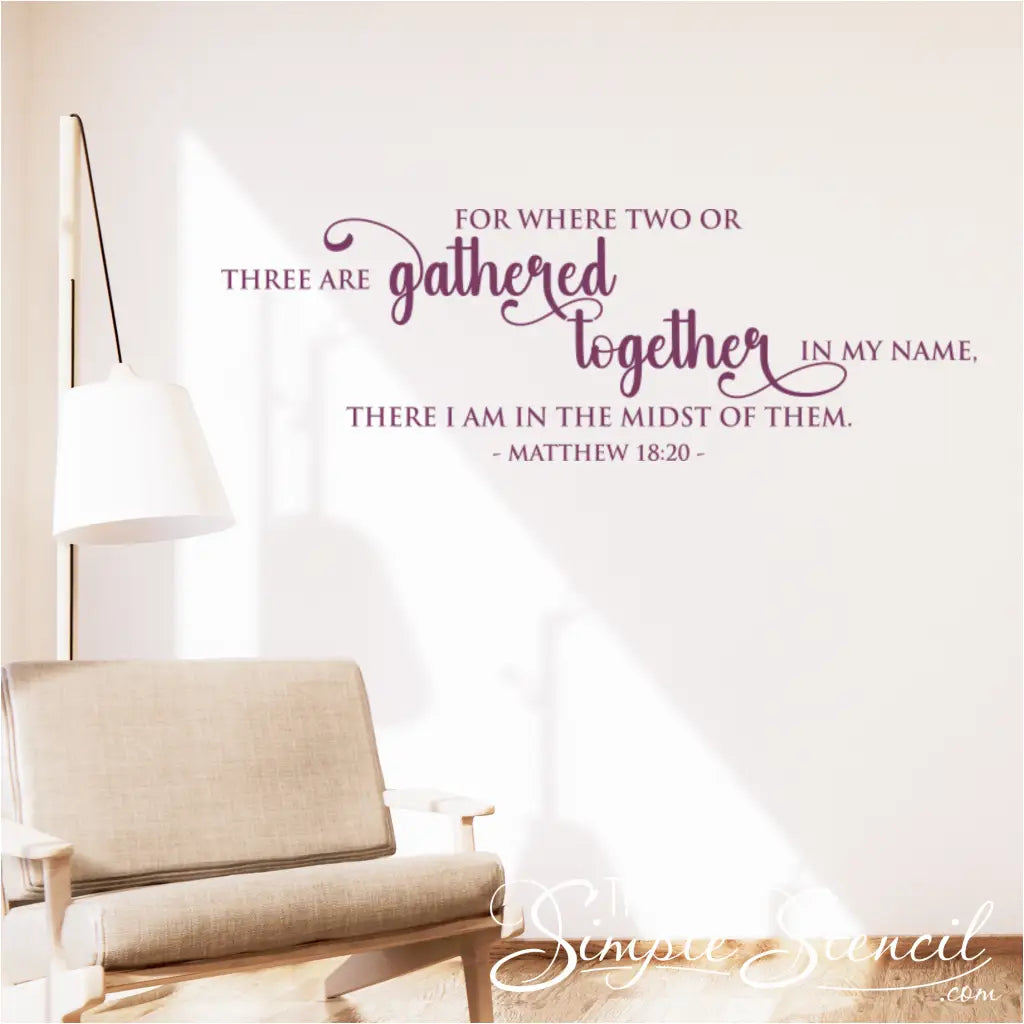 Inspirational "Where two or three are gathered" Matthew 18:20 wall decal for Christian homes.