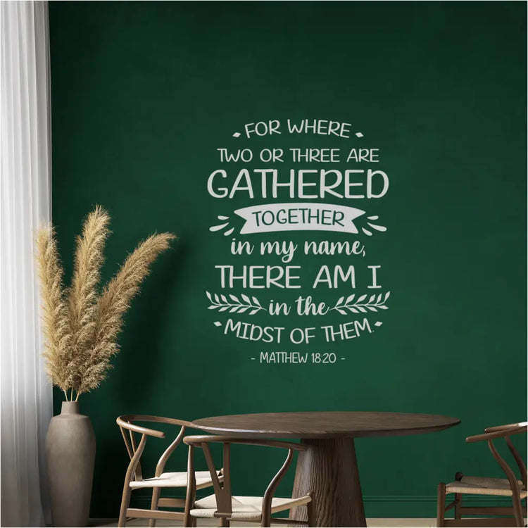 "Where Two or Three Are Gathered" wall decal in light grey vinyl, adding a touch of warmth to a green dining room wall.