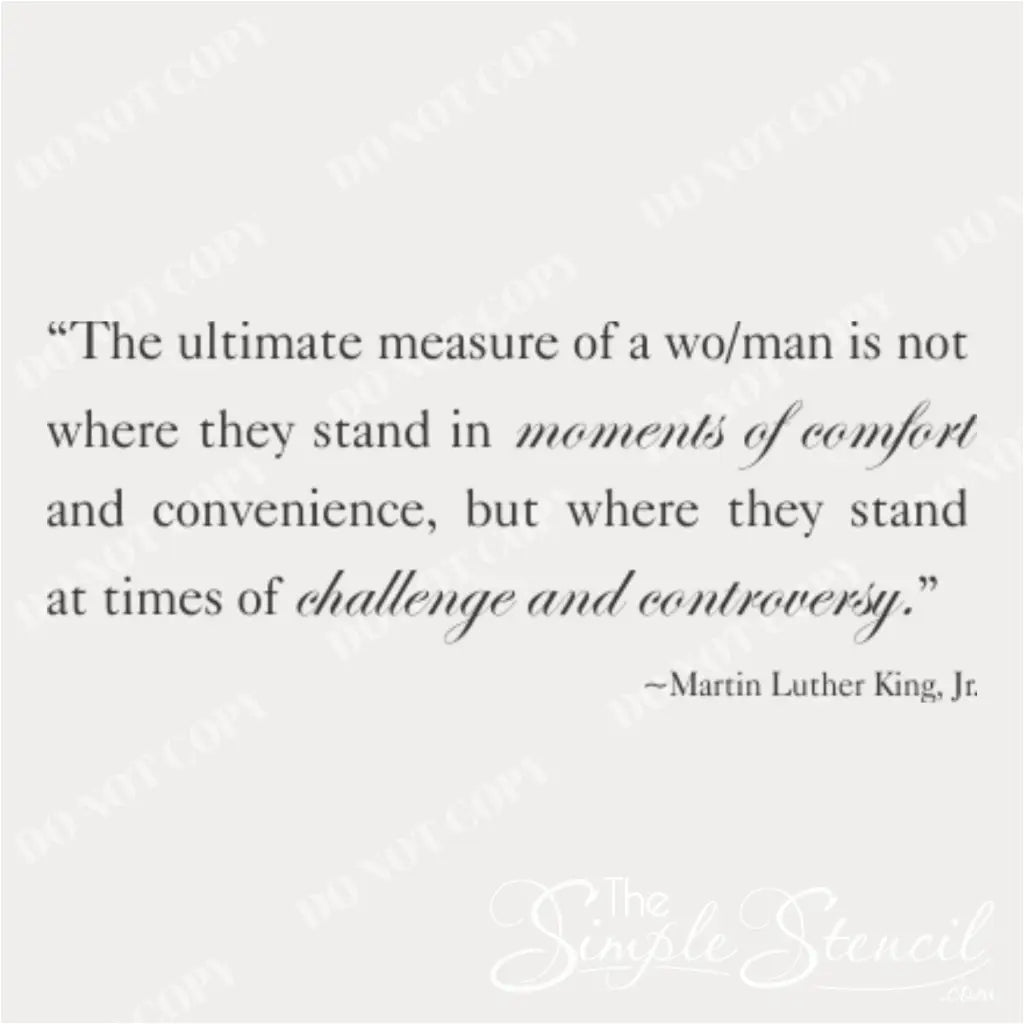 Revised version: Add a touch of inspiration to your home with this MLK Jr. quote decal: "The ultimate measure of a wo/man..." A timeless message for all ages and genders. 