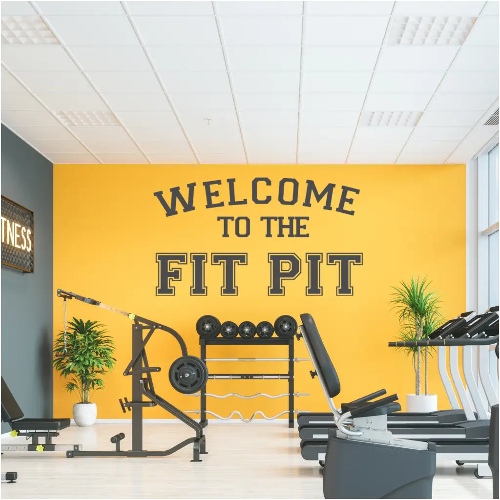 Welcome To The Fit Pit - Gym Wall Sign Decal
