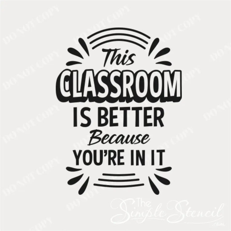 A close-up image of the "This classroom is better because you're in it" wall decal, highlighting the colorful pattern and text.